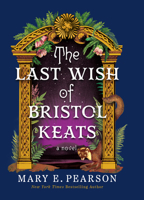 The Last Wish of Bristol Keats 1250332001 Book Cover