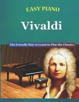 Easy Piano Vivaldi: The Friendly Way to Learn to Play the Classics B0C1J3FVWB Book Cover