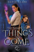 The Shape of Things to Come B0BGJRZWH2 Book Cover
