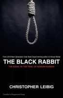 The Black Rabbit: The Current Events Novel of the Trial and Hanging of Saddam Hussein 1500951528 Book Cover