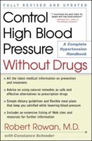 Control High Blood Pressure Without Drugs: A Complete Hypertension Handbook 0684873281 Book Cover