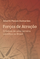 Forças de Atração: Crônicas de uma carreira científica no Brasil B08XY43PR6 Book Cover