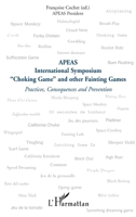 Choking Game" and other Fainting Games": Practices, Consequences and Prevention APEAS International Symposium (French Edition) 2296122922 Book Cover