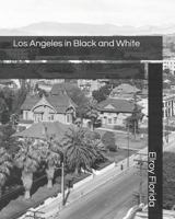 Los Angeles in Black and White 1796294365 Book Cover