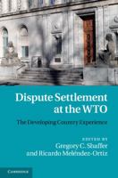 Dispute Settlement at the WTO: The Developing Country Experience 1107684684 Book Cover