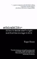 Ethicability: How to Decide What's Right and Find the Courage to Do It 0955236940 Book Cover