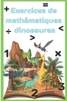 Exercices de Mathematiques Dinosaures B0BP48YBL6 Book Cover