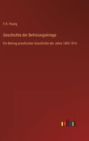 Geschichte der Befreiungskriege: Ein Beitrag preußischer Geschichte der Jahre 1805-1816 3368440799 Book Cover