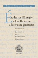 Etudes Sur l'Evangile Selon Thomas Et La Litterature Gnostique: Recueil d'Articles 9042946199 Book Cover