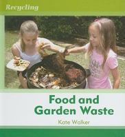 Food and Garden Waste 1608701298 Book Cover