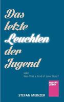 Das Letzte Leuchten Der Jugend 3944485017 Book Cover