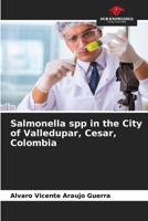 Salmonella spp in the City of Valledupar, Cesar, Colombia 6206444929 Book Cover