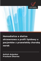 Hemodializa a dializa otrzewnowa a profil lipidowy u pacjentów z przewleklą chorobą nerek 6630349652 Book Cover