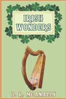 Irish Wonders: The Ghosts, Giants, Pookas, Demons, Leprechawns, Banshees, Fairies, Witches, Widows, Old Maids & Other Marvels of Emerald Isle 0517123967 Book Cover