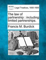 The Law of Partnership, Including Limited Partnerships 1240078382 Book Cover