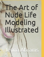 The Art of Nude Life Modeling Illustrated : Visual Art Female Nude Work of Art Muse Inspirational Drawings Creative Process Human Art Form Drawing Class Learn to Draw the Female Form Body Poses Pencil 1691274054 Book Cover