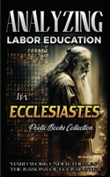 Analyzing Labor Education in Ecclesiastes: "Hard Work Under the Sun," The Lessons of Ecclesiastes B0C7T3FHSV Book Cover