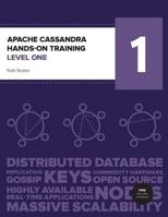 Apache Cassandra Hands-On Training Level One 1500548391 Book Cover