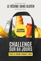 LES BONNES RÉSOLUTIONS – LE RÉGIME SANS GLUTEN: Relevez ce défi sur 84 jours (3 mois) : Adoptez une alimentation saine et sans gluten pour retrouver ... votre poids de forme ! (French Edition) B0DZ5K228Q Book Cover