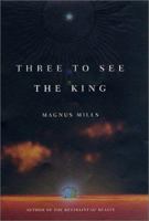 Three to See the King 0312283555 Book Cover