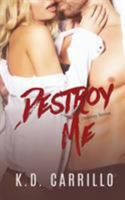 Destroy Me 168058166X Book Cover