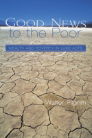 Good News to the Poor: Wealth and Poverty in Luke-Acts 1610976630 Book Cover
