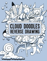 Cloud Doodle: Reverse Drawing: A doodle journey through the world of clouds B0CT8NH4NP Book Cover