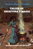 Taller de escritura y magia: Manual de escritura creativa con ejercicios 1534717943 Book Cover