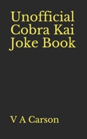 Unofficial Cobra Kai Joke Book 1723577332 Book Cover
