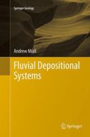 Fluvial Depositional Systems 3319376330 Book Cover