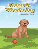 Keanu D. Wonderdog 1984039245 Book Cover