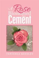 A Rose Blossomed from Cement 1984517619 Book Cover