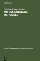 Interlanguage Refusals: A Cross-Cultural Study of Japanese-English 3110163861 Book Cover