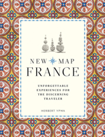 New Map France: Unforgettable Experiences for the Discerning Traveler 050029495X Book Cover