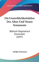 Die Unsterblichkeitslehre Des Alten Und Neuen Testaments 1148670181 Book Cover