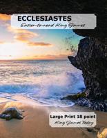 ECCLESIASTES Easier-to-read King James: LARGE PRINT — 18 point, King James Today™ 1639420118 Book Cover