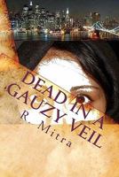 Dead in a Gauzy Veil: A Mystery Story Set in Manhattan 1456469290 Book Cover