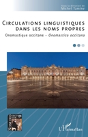 CIRCULATIONS LINGUISTIQUES: DANS LES NOMS PROPRES Onomastique occitane - Onomastica occitana (Nomino Ergo Sum) (French Edition) 2343201463 Book Cover