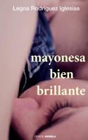 Mayonesa bien brillante 1523811617 Book Cover