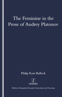 The Feminine in the Prose of Andrey Platonov 1900755750 Book Cover