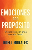 Emociones con Propósito: Encuentros con Dios en cada Sentir (Spanish Edition) B0FW54CRDZ Book Cover