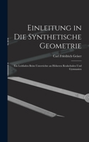 Einleitung in die Synthetische Geometrie: Ein Leitfaden beim Unterrichte an höheren Realschulen und Gymnasien 1019134747 Book Cover