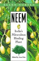 Neem: India's Miraculous Healing Plant 0892818379 Book Cover