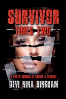 Survivor Times Two: A Poetic Memoir of Suicide and Divorce B0HGCTCDD4 Book Cover