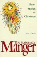 The Sixteenth Manger: Short Stories for Christmas 0817011196 Book Cover