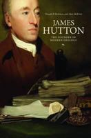 James Hutton: The Founder of Modern Geology. Donald B. McIntyre and Alan McKirdy 1905267738 Book Cover