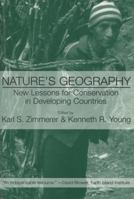 Nature's Geography: New Lessons for Conservation in Developing Countries 0299159140 Book Cover