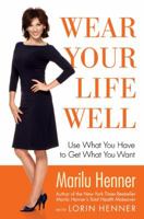 Wear Your Life Well: Use What You Have to Get What You Want 0060393653 Book Cover