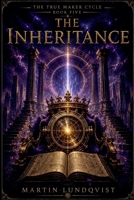 The Inheritance (True Maker Cycle) B0H5NLBSFB Book Cover