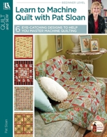 Learn to Machine Quilt with Pat Sloan (Leisure Arts #4596) 1601405103 Book Cover